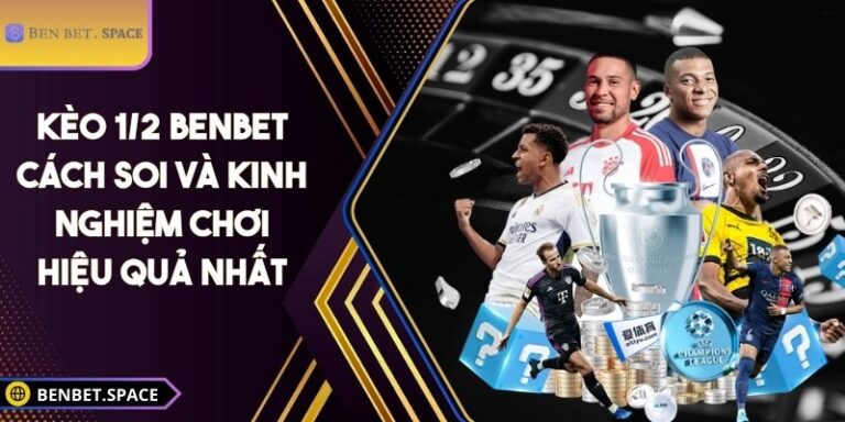 Kèo 1/2 BENBET