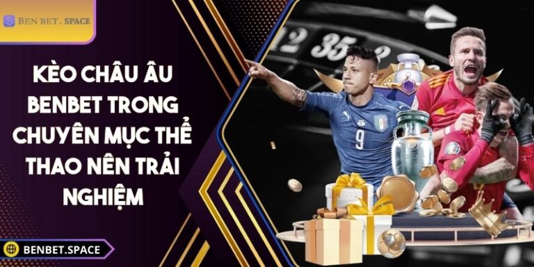 Kèo châu Âu BENBET