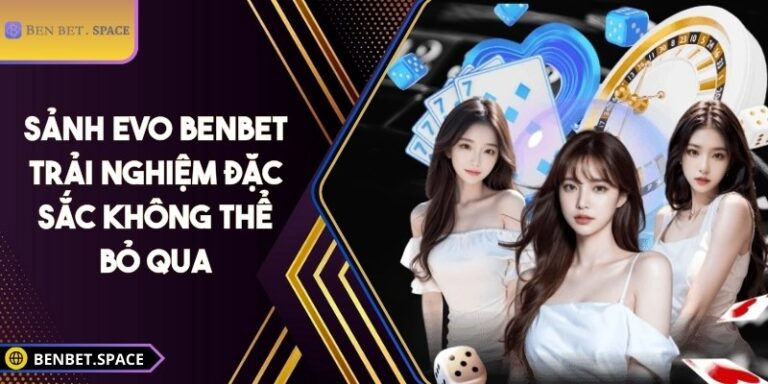Sảnh EVO BENBET