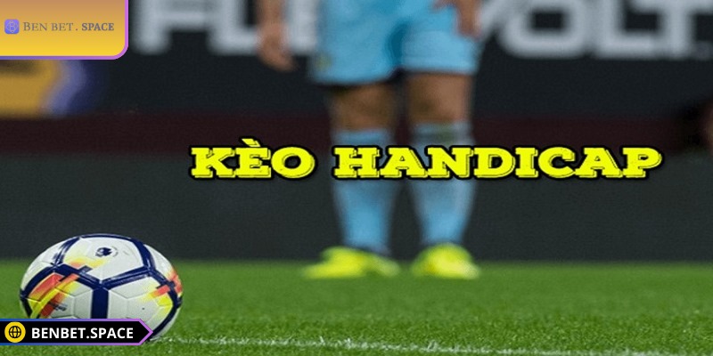 Kèo Handicap BENBET – Giải mã Odds chuẩn, cá cược đỉnh cao 1 Giới thiệu handicap odds